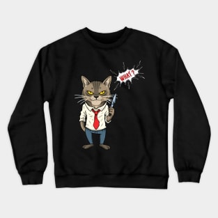 Cat What  mafia cat Crewneck Sweatshirt